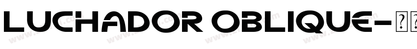 Luchador Oblique字体转换